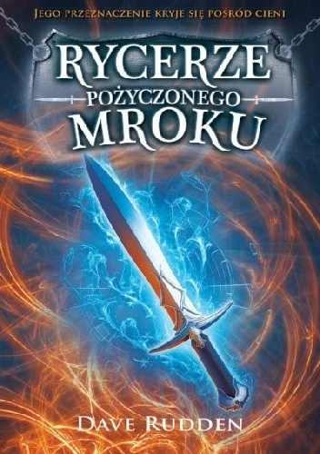 Książka „Rycerze pożyczonego mroku”